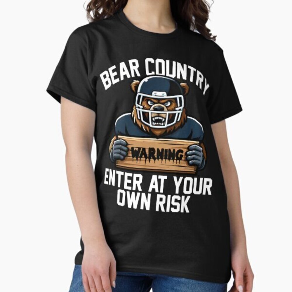 BEAR COUNTRY ENTER AT YOUR OWN RISK Classic T-Shirt